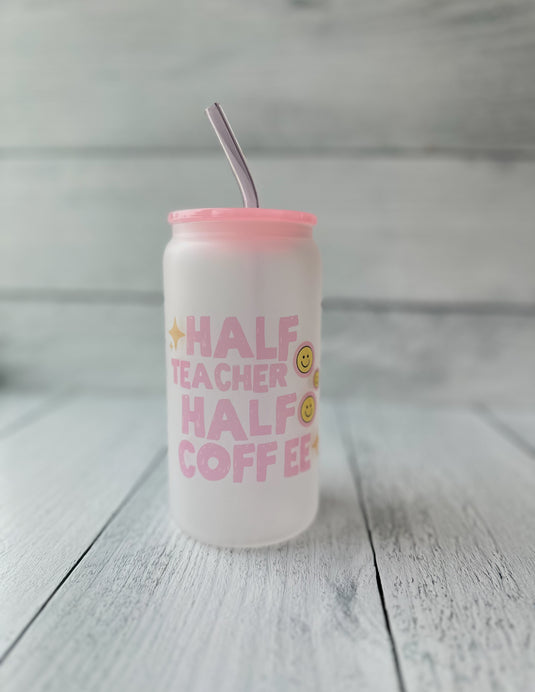 Half Teacher Half Coffee Glass Can
