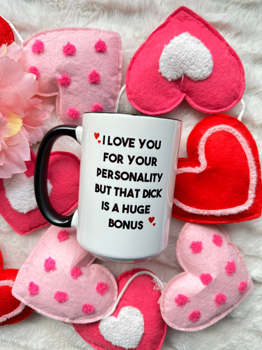 I Love You For Your Personality... Adult Coffee Mug