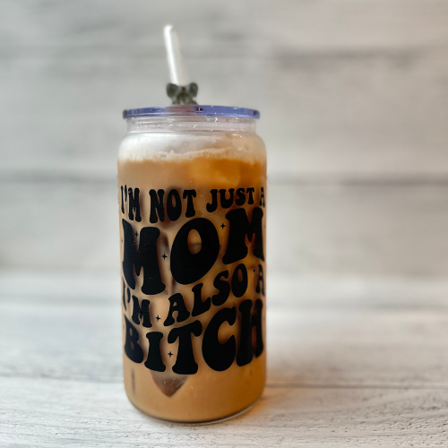 I'm Not Just A Mom Glass Can