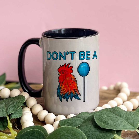 Don't Be A Cocksucker Mug