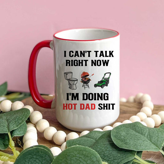 Hot Dad Shit Ceramic Mug
