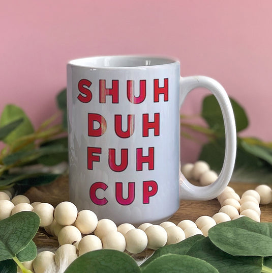 Shuh Duh Fuh Cup Mug