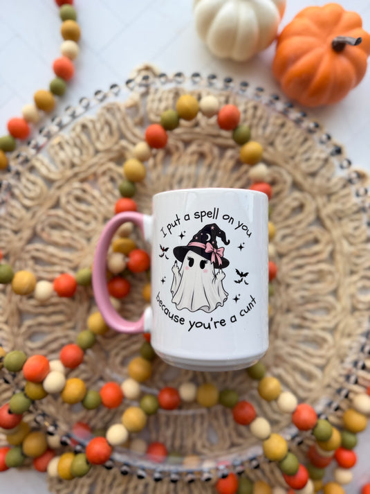 I PUT A SPELL ON YOU BECAUSE YOU'RE A C**T MUG