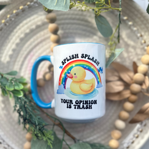 Splish Splash Your Opinion is Trash Mug