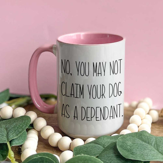 No You May Not Claim Your Dog Mug